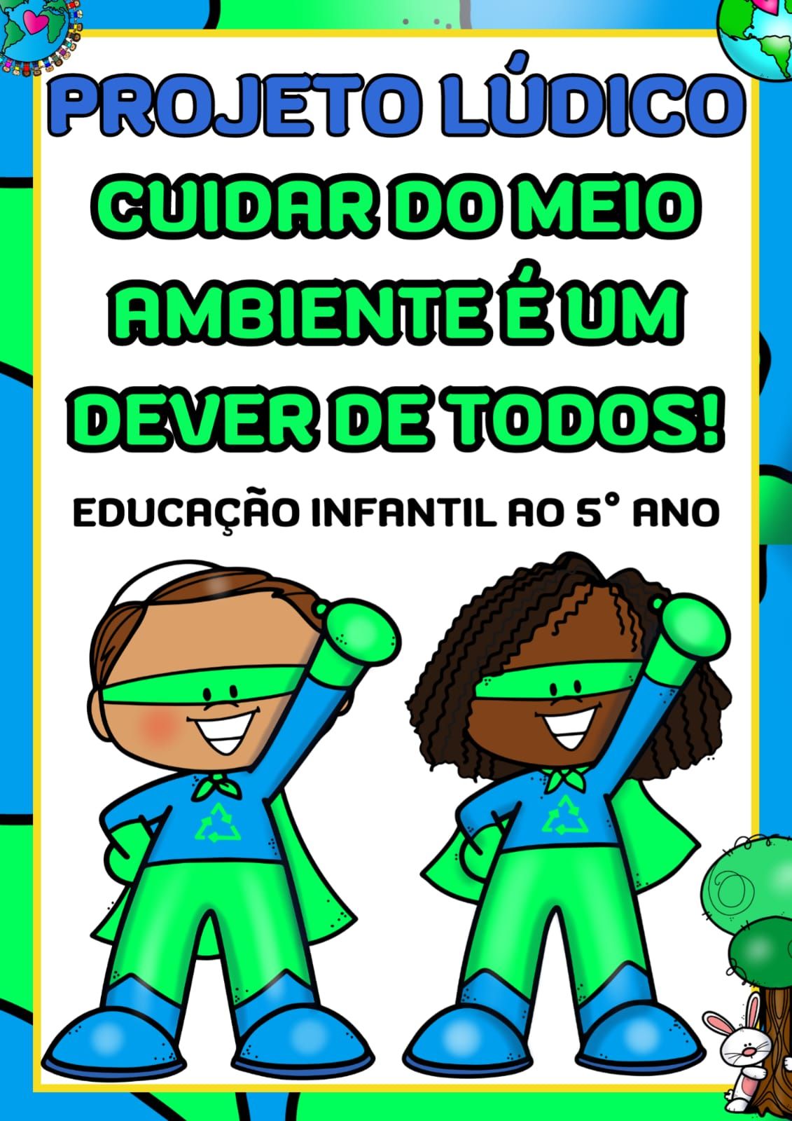PROJETO LÚDICO: CUIDAR DO MEIO AMBIENTE É UM DEVER DE TODOS