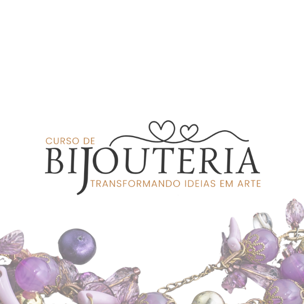 Curso de Bijouteria - Transformando Ideias em Arte