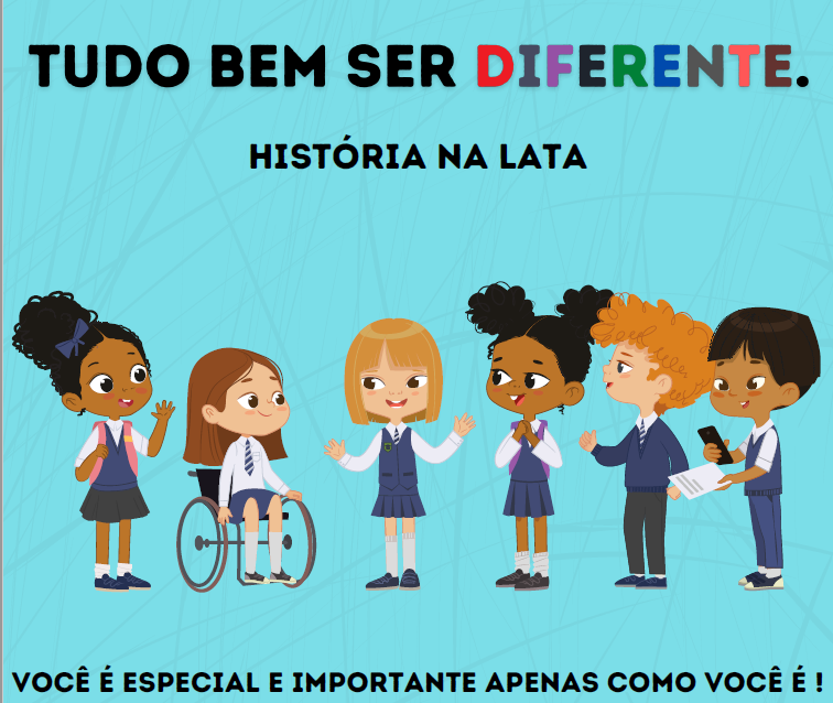TUDO BEM SER DIFERENTE - HISTÓRIA NA LATA