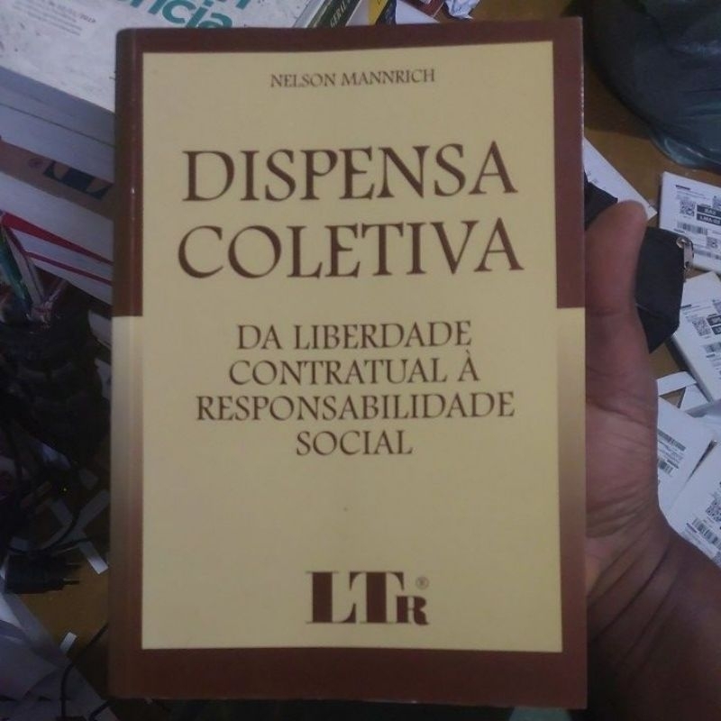 Livro - Dispensa Coletiva - Da Liberdade Contratual à Responsabilidade Social - Nelson Mannrich