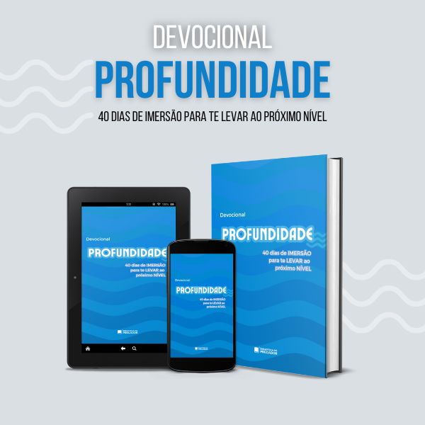 Devocional Profundidade - 40 dias de Imersão