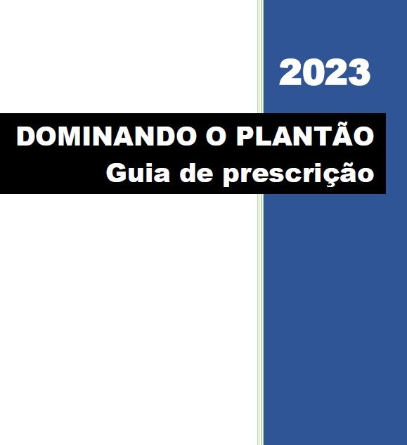 Dominando o plantão: Guia de Prescrição 2023 (RSLC)