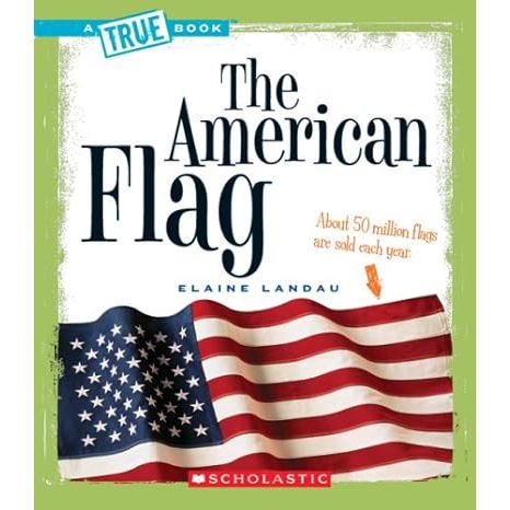 The American Flag - A True Book: American History de Elaine Landau 6295124