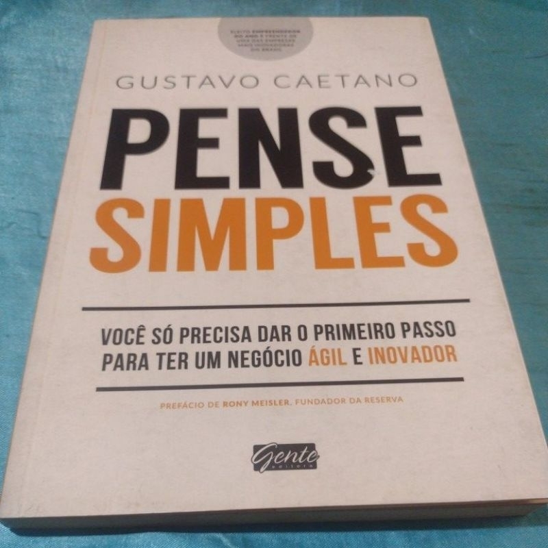 Gustavo Caetano - Pense Simples (...para ter um negócio ágil e inovador)