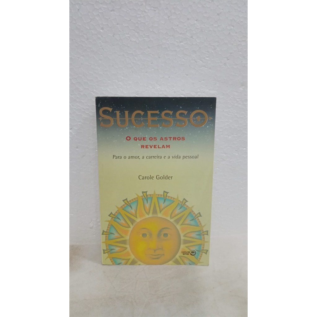 Sucesso - O que os astros revelam autor Carole Golder