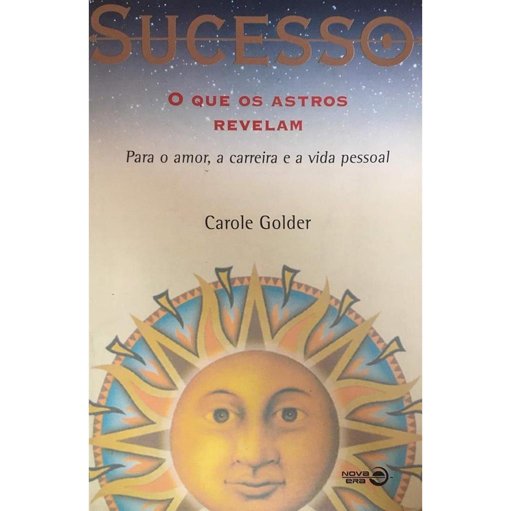 Sucesso - O que os astros revelam autor Carole Golder