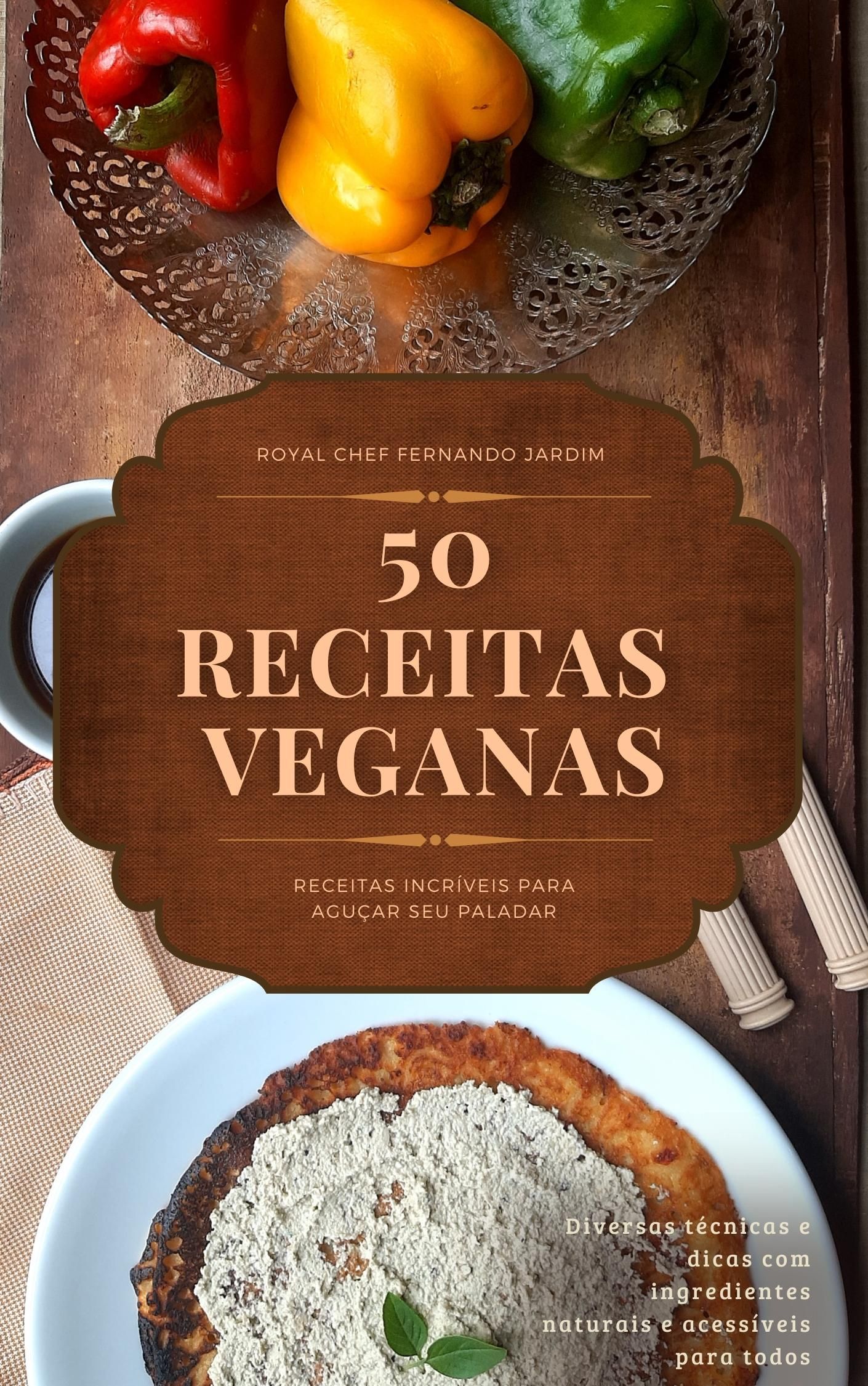 RECEITAS VEGANAS INÉDITAS - EXCLUSIVAS