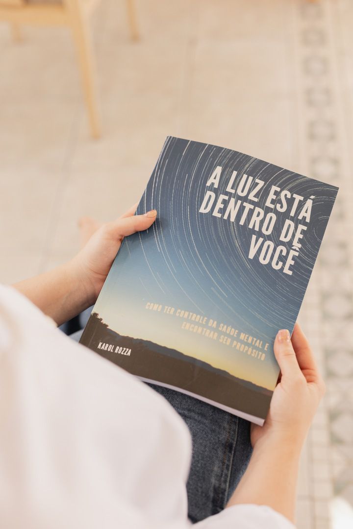 A LUZ ESTÁ DENTRO DE VOCÊ- Como ter controle da saúde mental e encontrar seu propósito