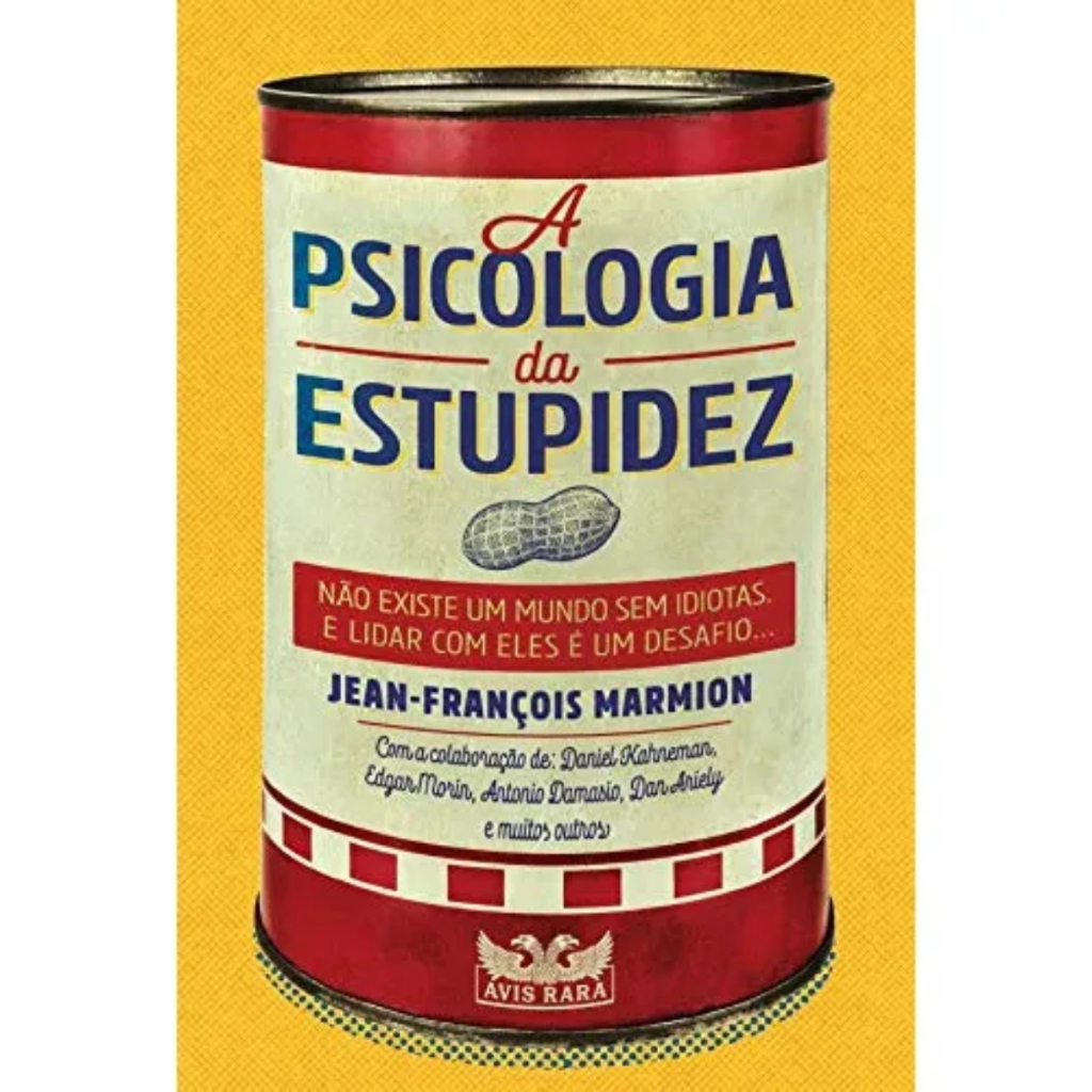 A Psicologia da Estupidez - Jean-François Marmion