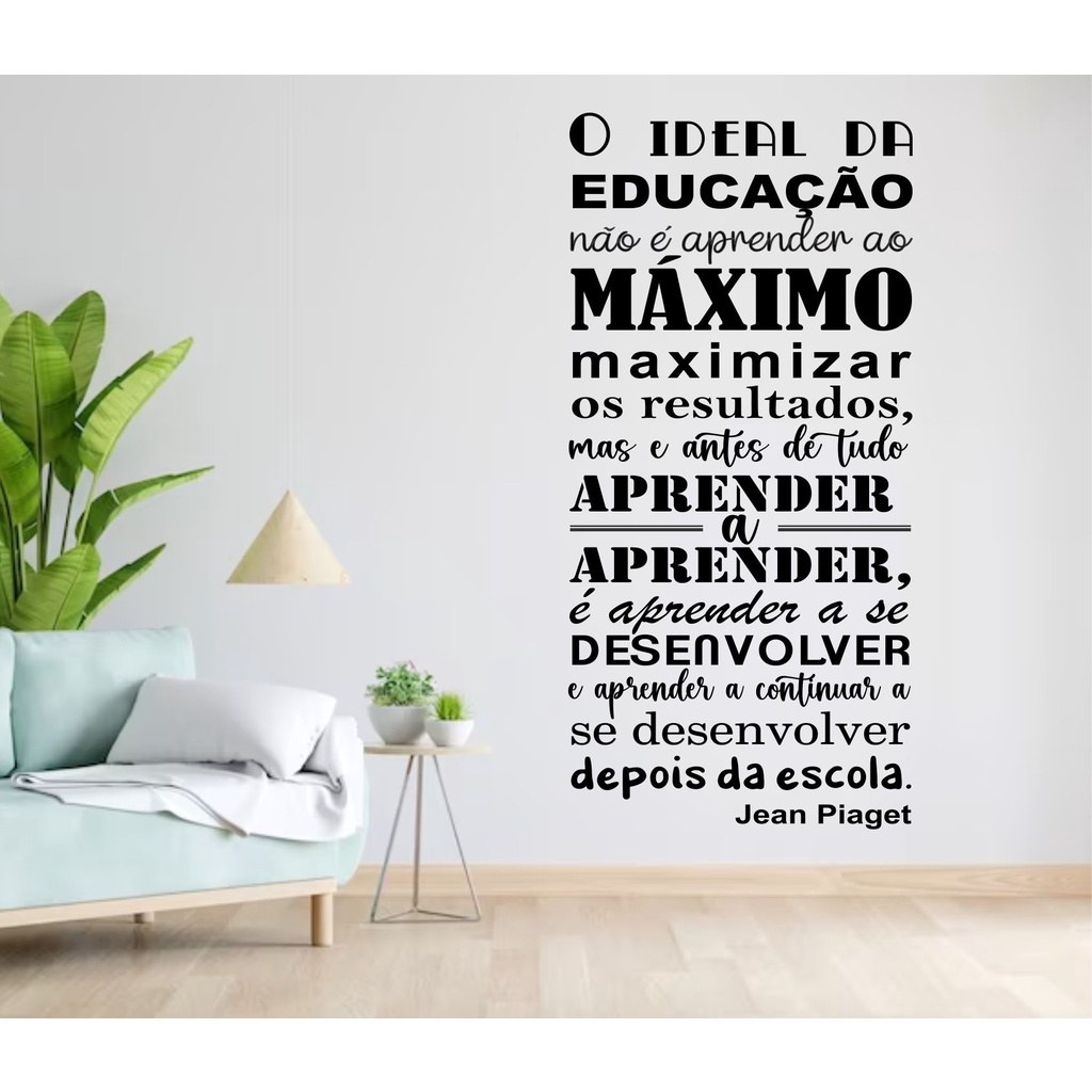 Adesivo de Frase para Escola O ideal da Educação Jean Piaget Papel de Parede Auto Colante Decalque