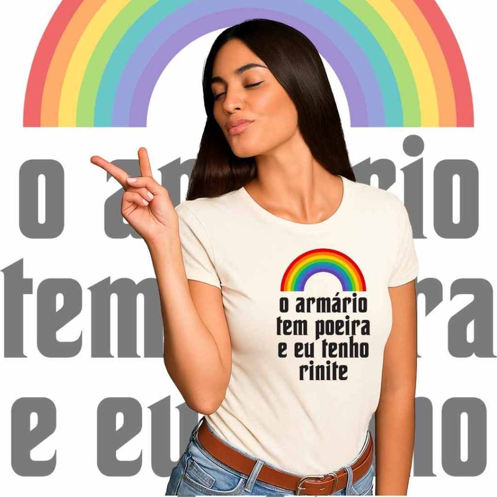 Camiseta “O armário tem poeira e eu tenho rinite” – Arco-Íris