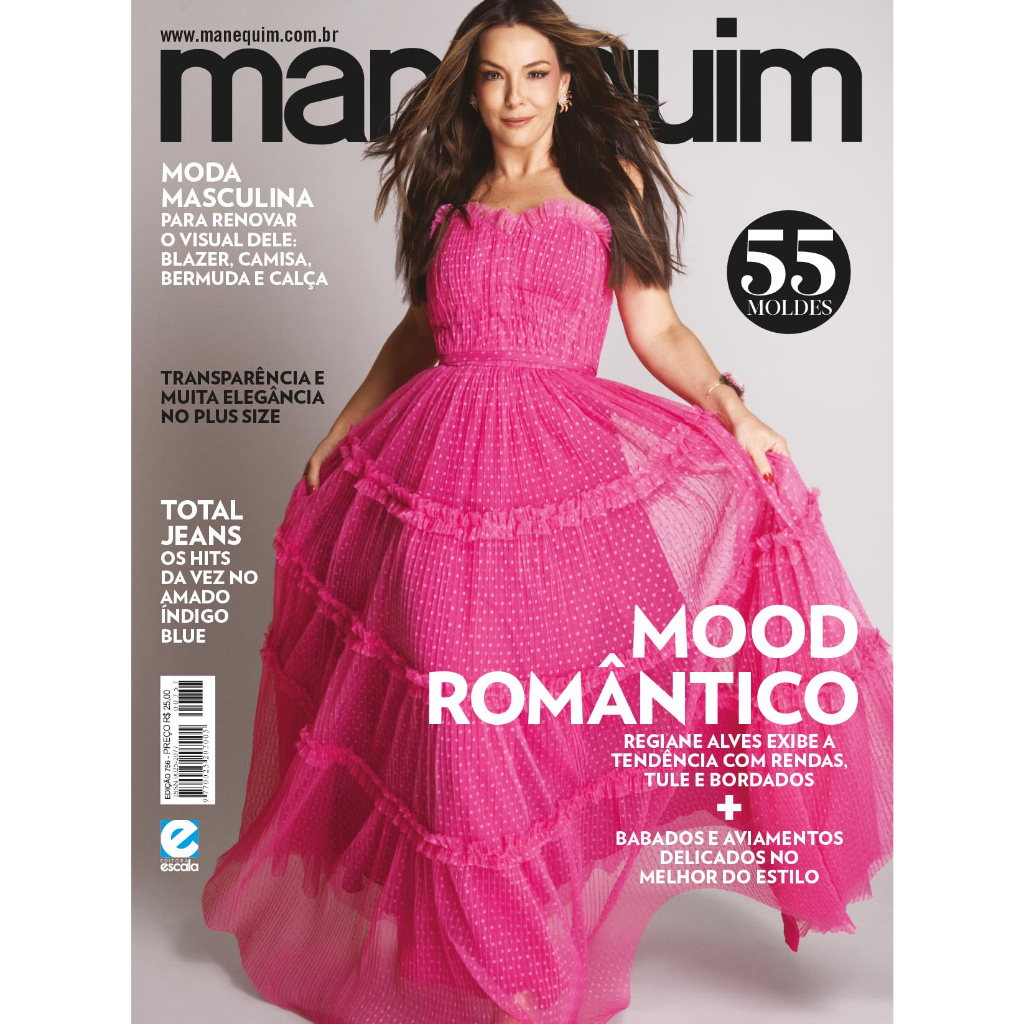 Revista Manequim Edição 757 - MOOD ROMÂNTICO, Regiane Alves Exibe a Tendência com Rendas, Tule e Bordados.