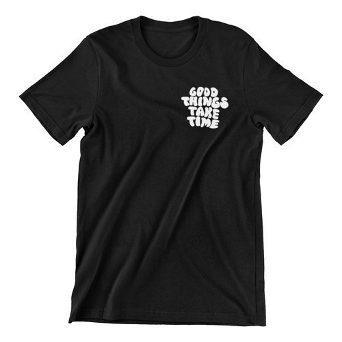 Camiseta Minimalistas Largas Good Things Take Time