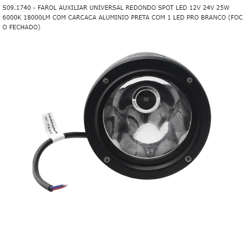 FAROL AUXILIAR UNIVERSAL REDONDO SPOT LED 12V 24V 25W 6000K 18000LM COM CARCACA ALUMINIO PRETA COM
