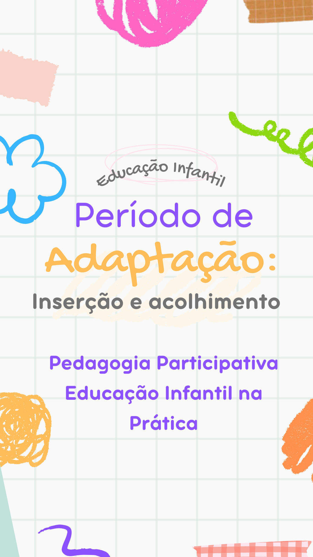 Período de adaptação: Inserção e acolhimento.