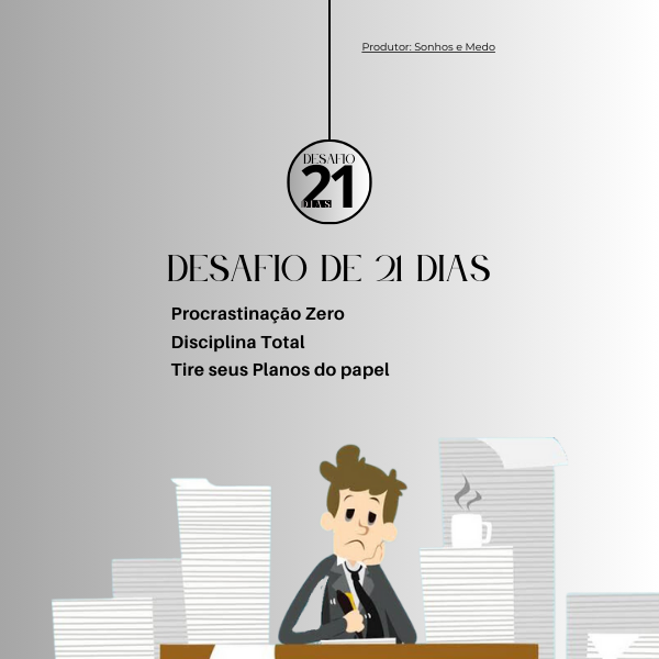 Desafio de 21 Dias: Procrastinação Zero e Disciplina Total.
