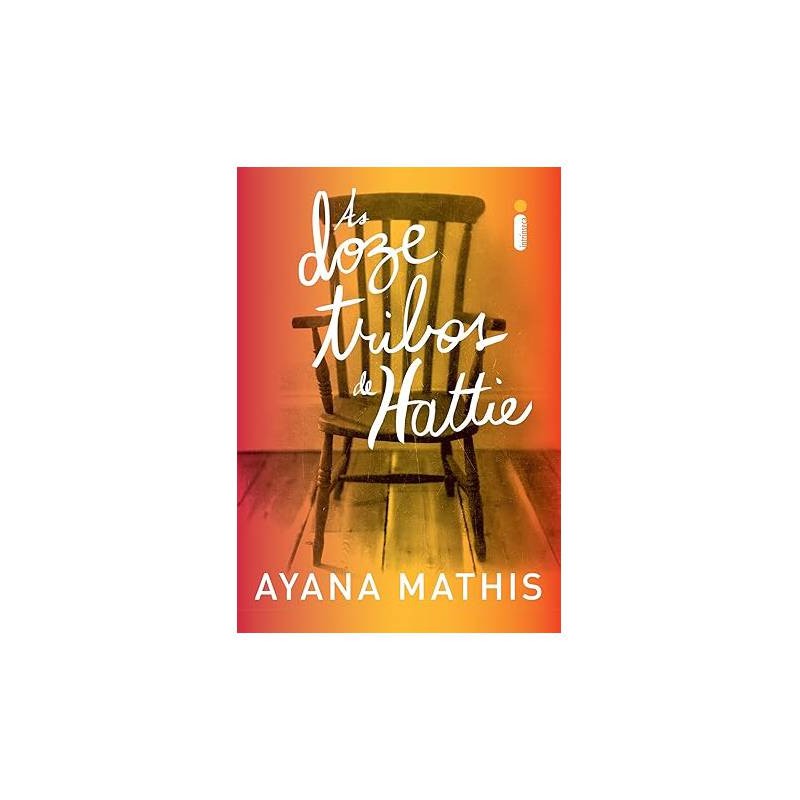 As Doze Tribos de Hattie- Ayana Mathis