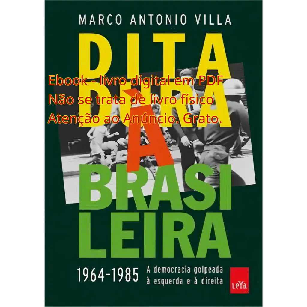 Ditadura À Brasileira (1964-1985) - Marco Antonio Villa - Ebooks - Livros digitais em PDF