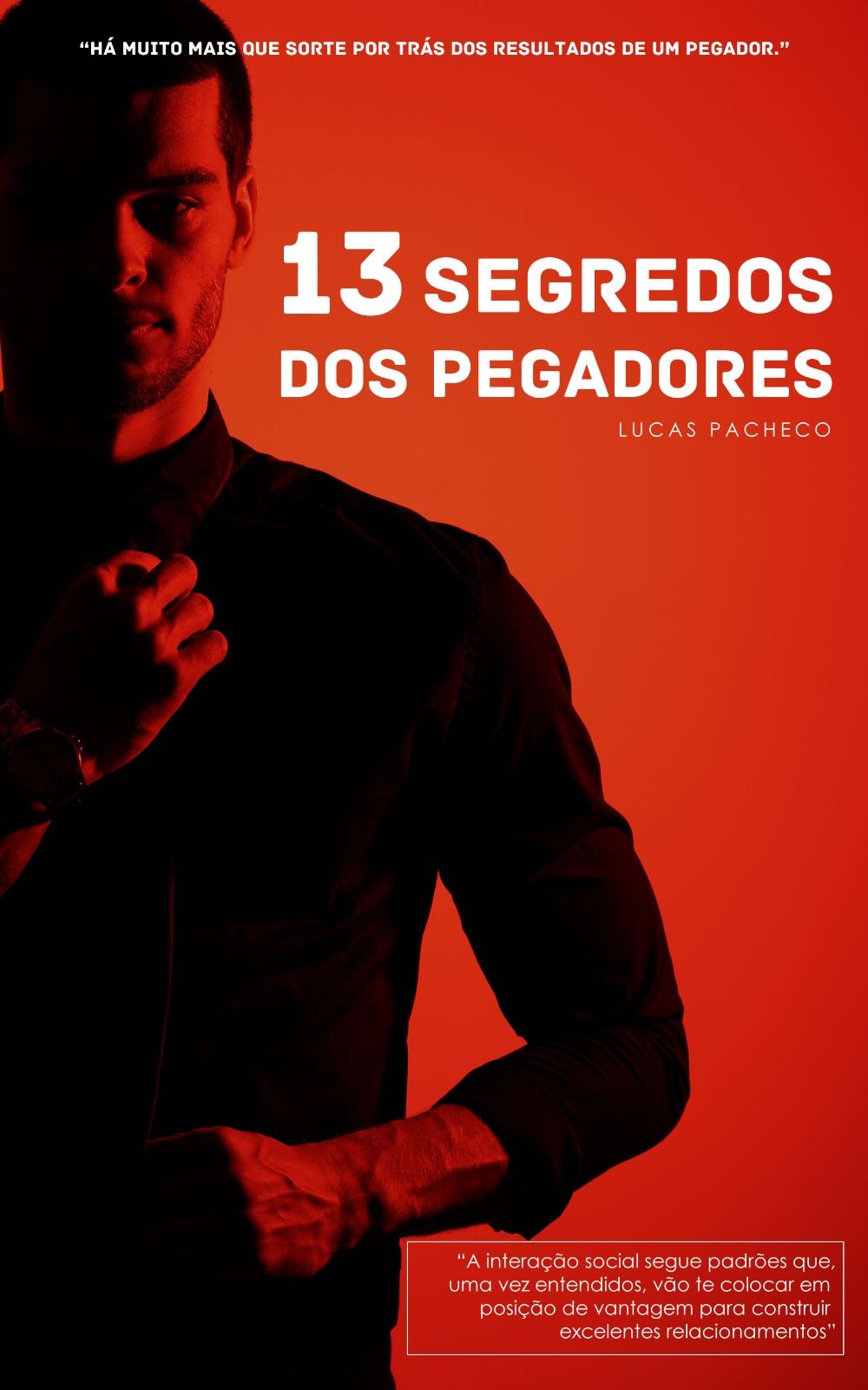 Os 13 Segredos dos Pegadores