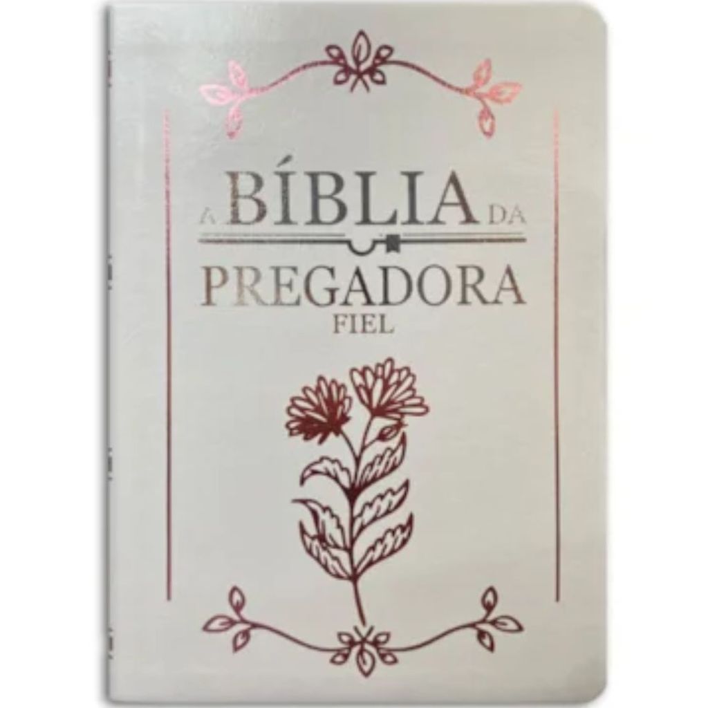 Bíblia da Pregadora Fiel | Full Color | ARC | Capa Luxo Branca