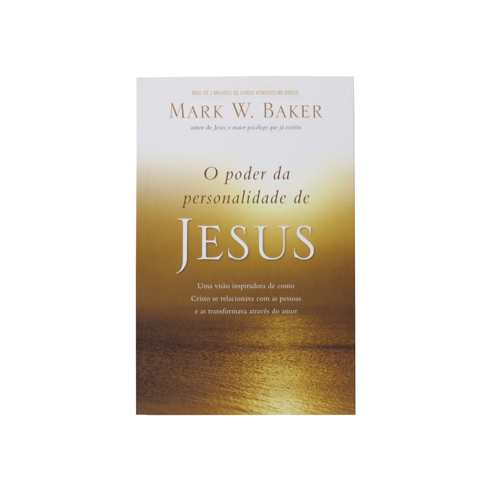 Livro: O Poder Da Personalidade De Jesus | Mark W. Baker