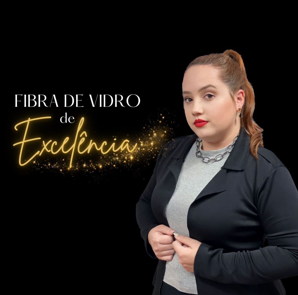 FIBRA DE VIDRO DE EXCELÊNCIA