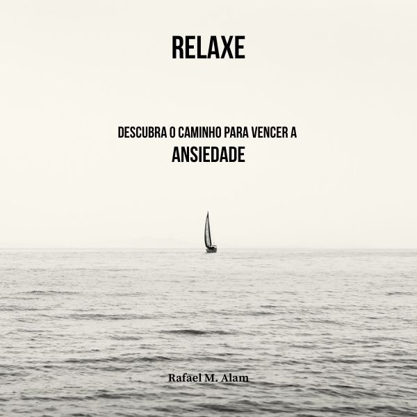 Relaxe: Descubra o caminho para vencer a Ansiedade