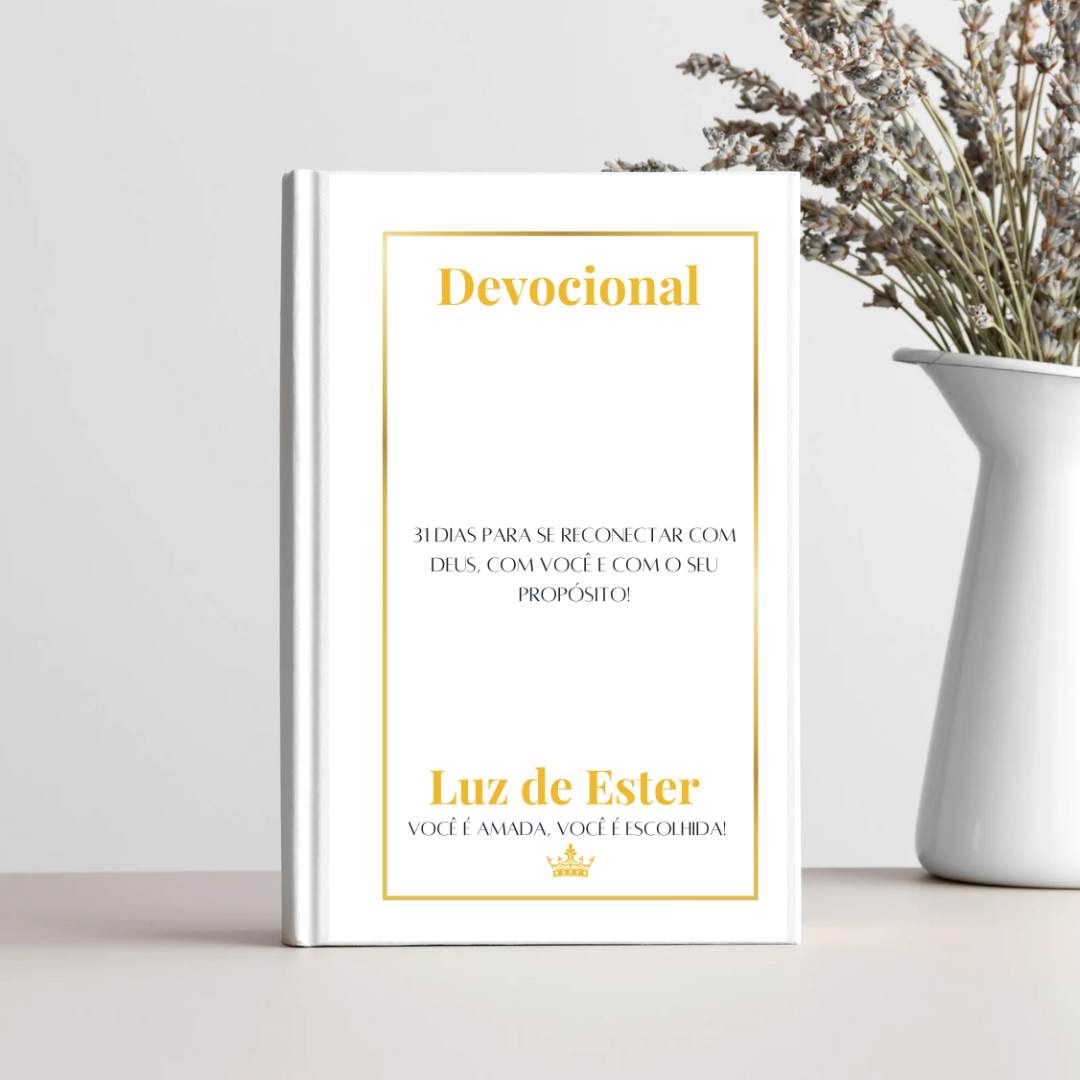 Devocional - Luz de Ester: 31 Dias Para Se Reconectar com Deus, com Você e com o Seu Propósito