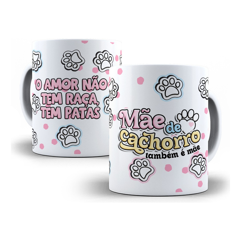 Caneca De Cerâmica Mãe De Pet Também É Mãe Amor Não Tem Raça