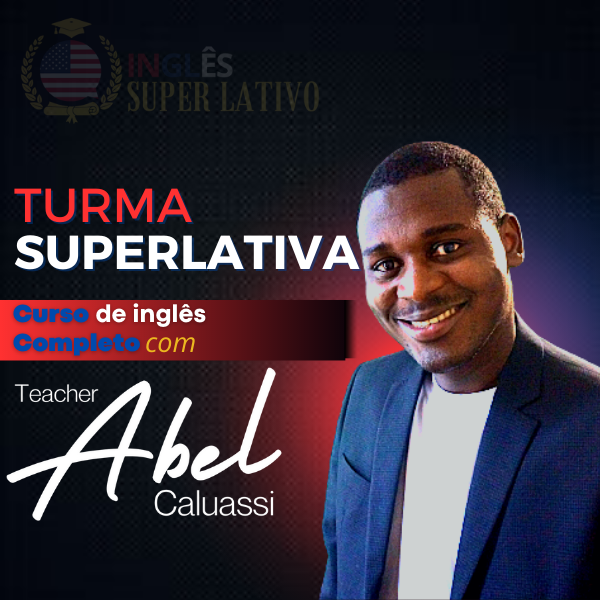 Inglês SUPERLATIVO com Abel Caluassi