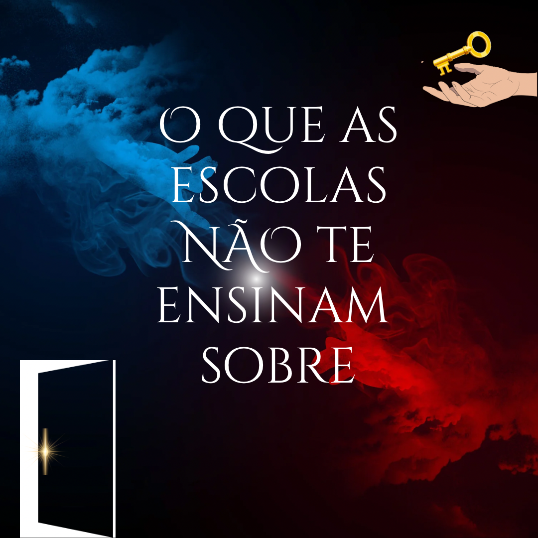 O que as escolas não te ensinam sobre