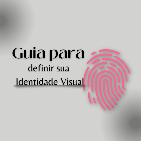Guia Para Definir Sua Identidade Visual