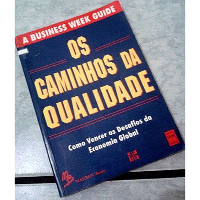 Livro - Os Caminhos da Qualidade - Business Week / Cynthia Green  Editora: Makron / Senac Ano: 1995