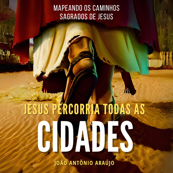Jesus percorria todas as cidades