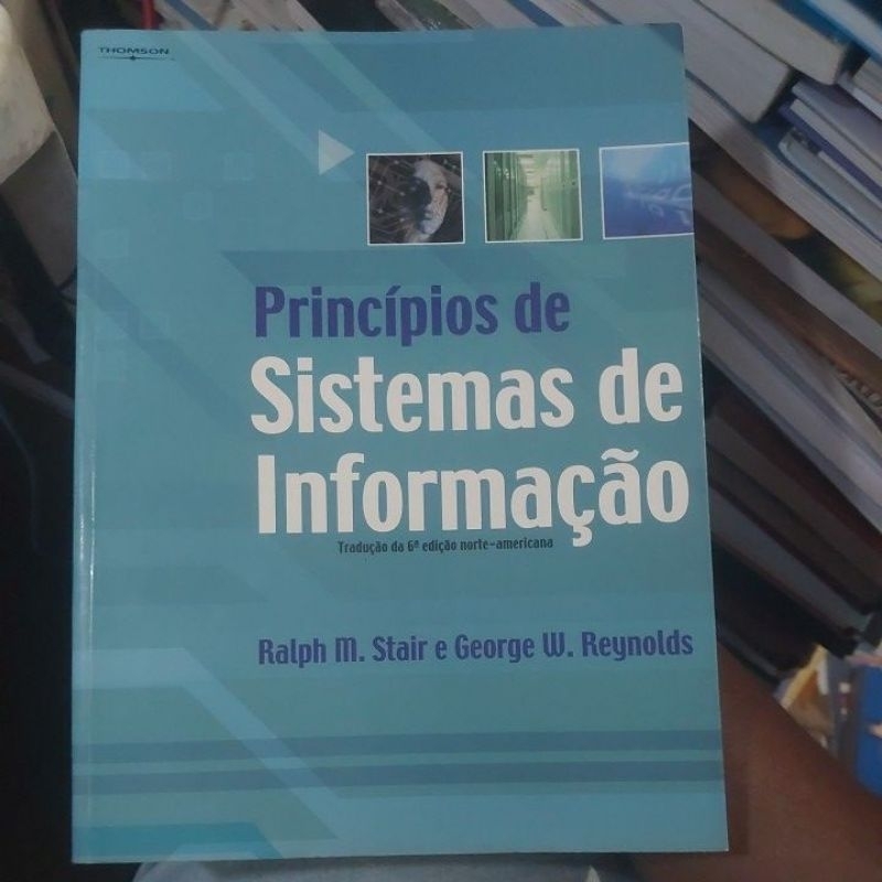 Livro - Princípios de Sistemas de Informação - Ralph M. Stair e George W. Reynolds