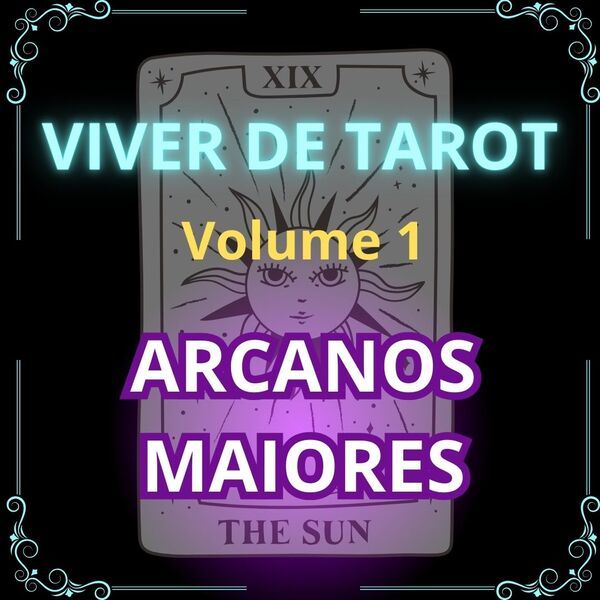 Viver de Tarot - Volume 1: Arcanos Maiores
