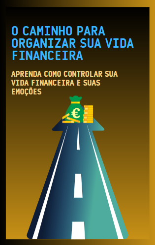 O caminho para organizar sua vida financeira