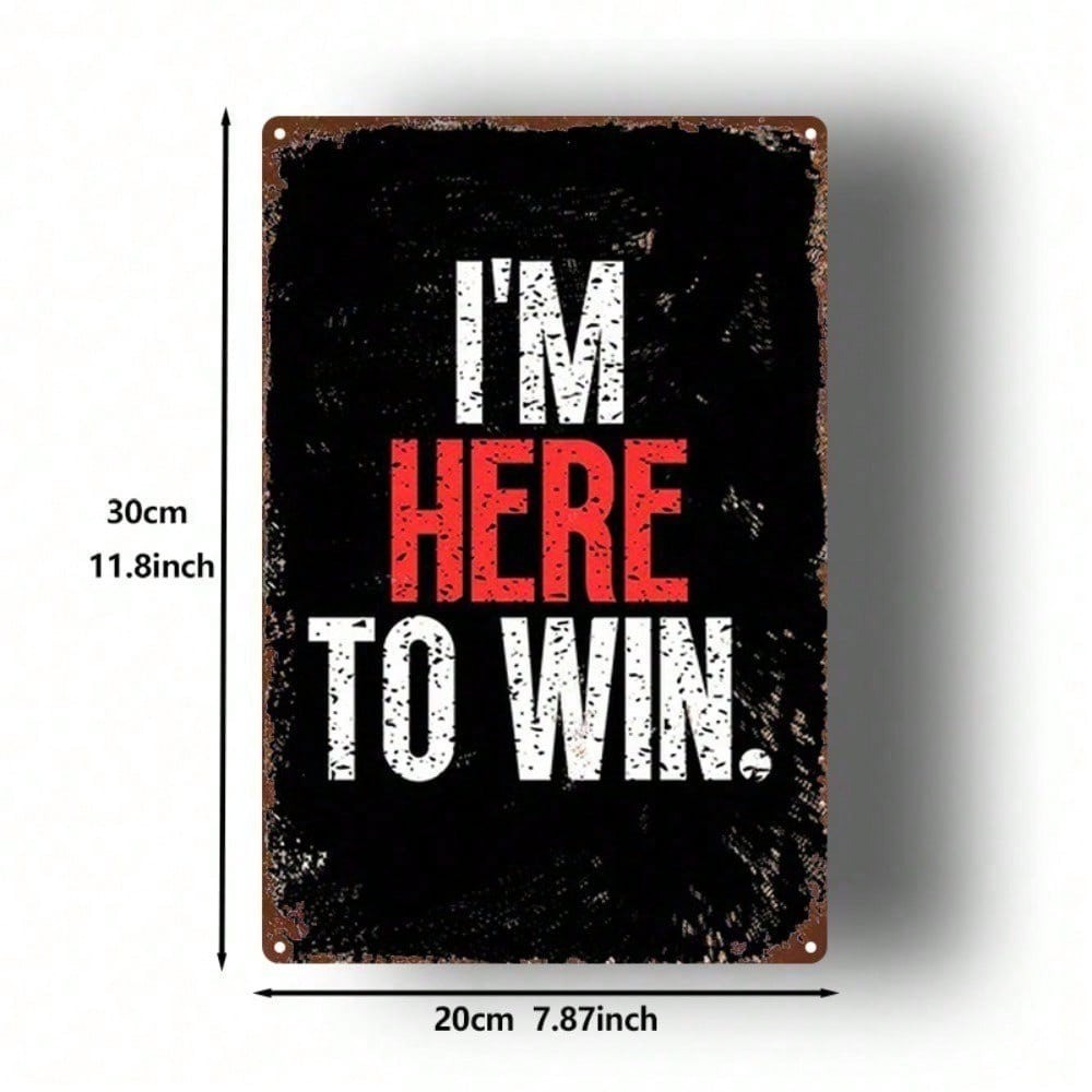 CIFbuy 1pc Estou Aqui Para Ganhar Placa De Metal Decoração Motivacional