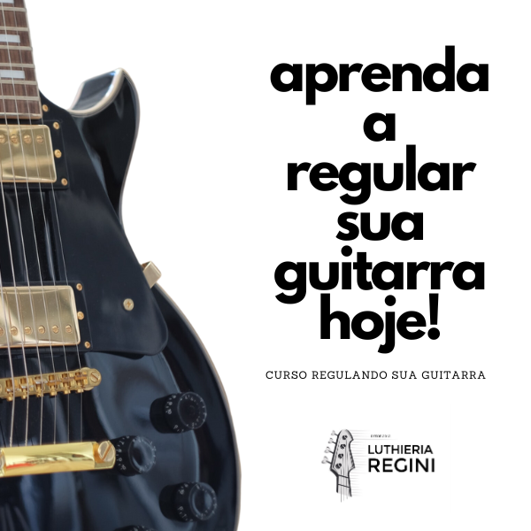Regulando sua Guitarra