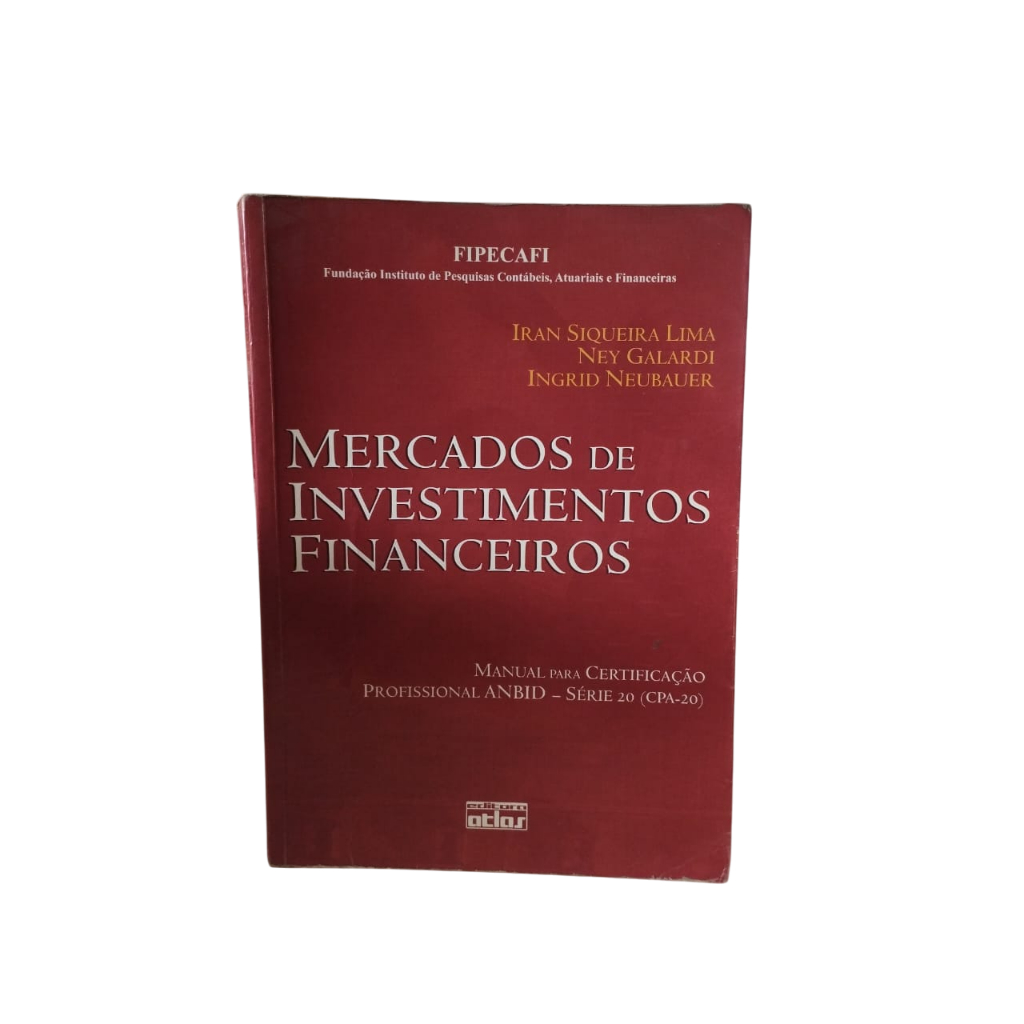 Mercados de Investimentos Financeiros - Iran S. Lima, Ney Galardi e Ingrid Neubauer