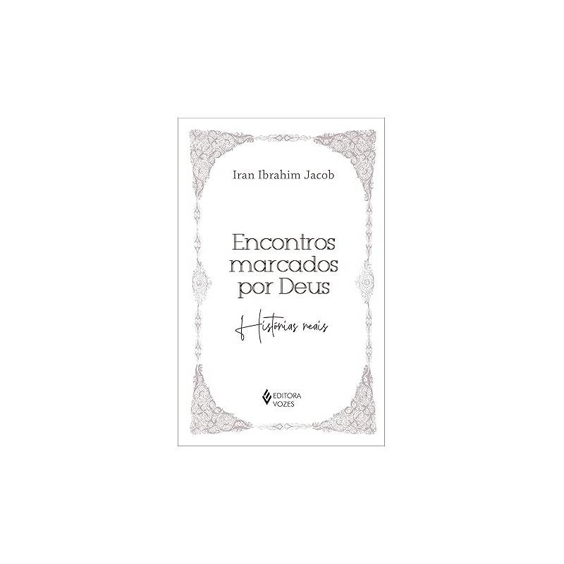 Encontros Marcados por Deus ( Novo)- Iran Ibrahim Jacob