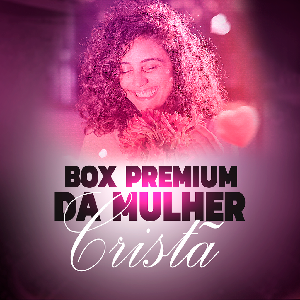 Box Premium da Mulher Cristã