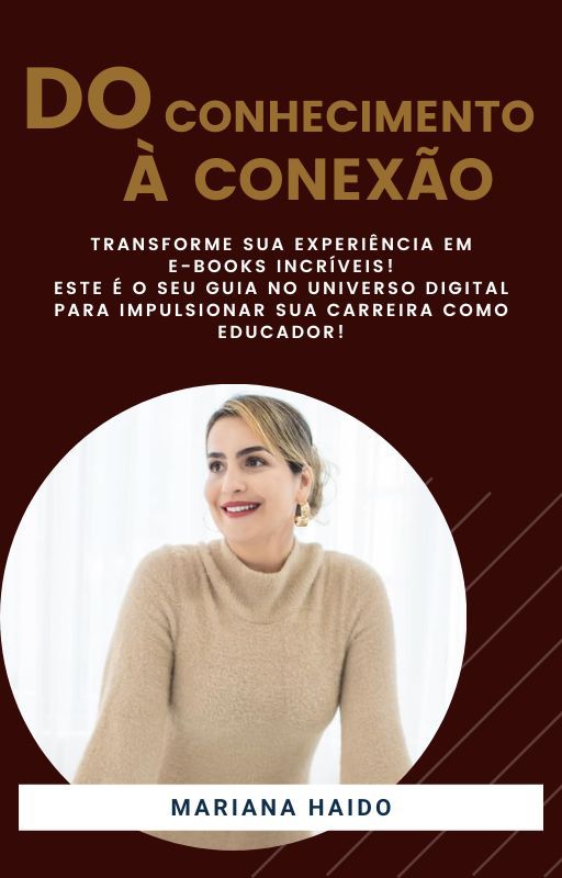 Do Conhecimento à Conexão: Transforme sua Experiência em E-books Memoráveis