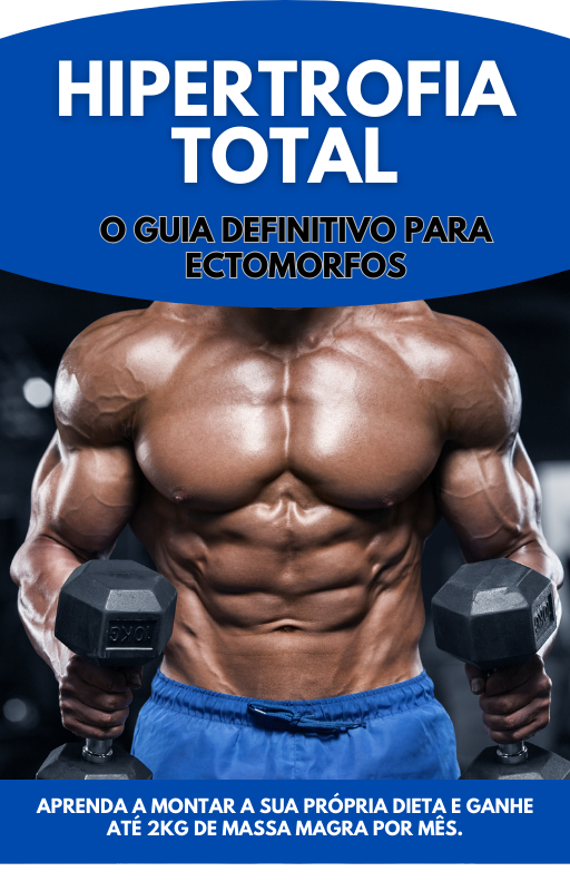 Hipertrofia Total - O Guia Definitivo para Ectomorfos