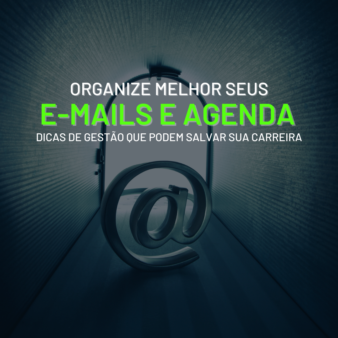 Organize melhor seus E-mails e Agenda
