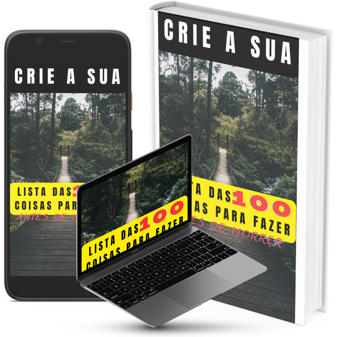 CRIE A SUA: LISTA DAS 100 COISAS PARA FAZER - Antes de Morrer