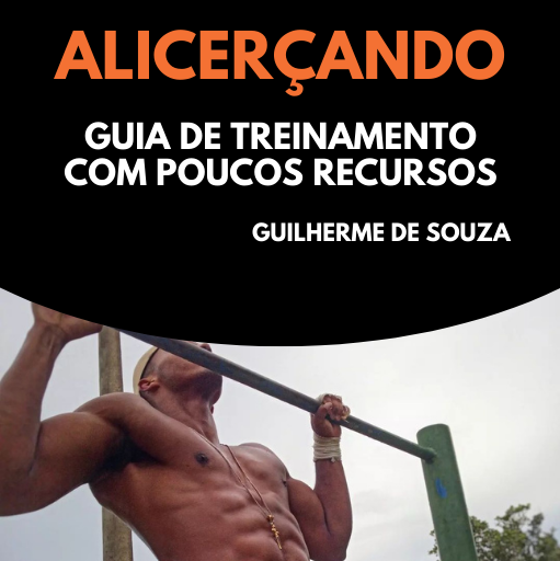 Alicerçando - Guia de Treinamento Com Poucos Recursos (Calistenia Essencial)