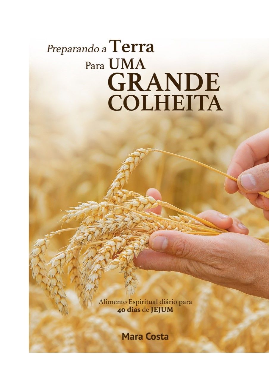 Jejum 40 dias - Preparando a Terra para um Grande Colheita (E-Book)