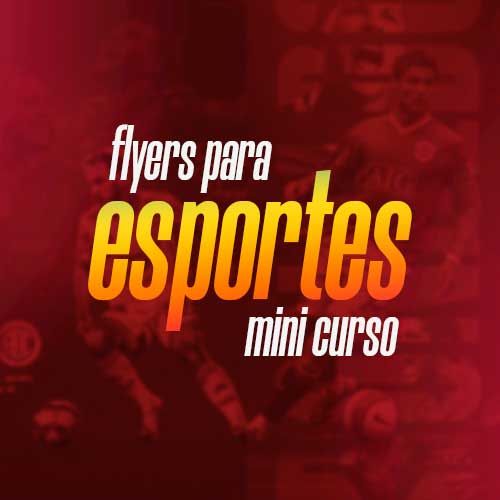 Flyers Esportivos - Mini Curso