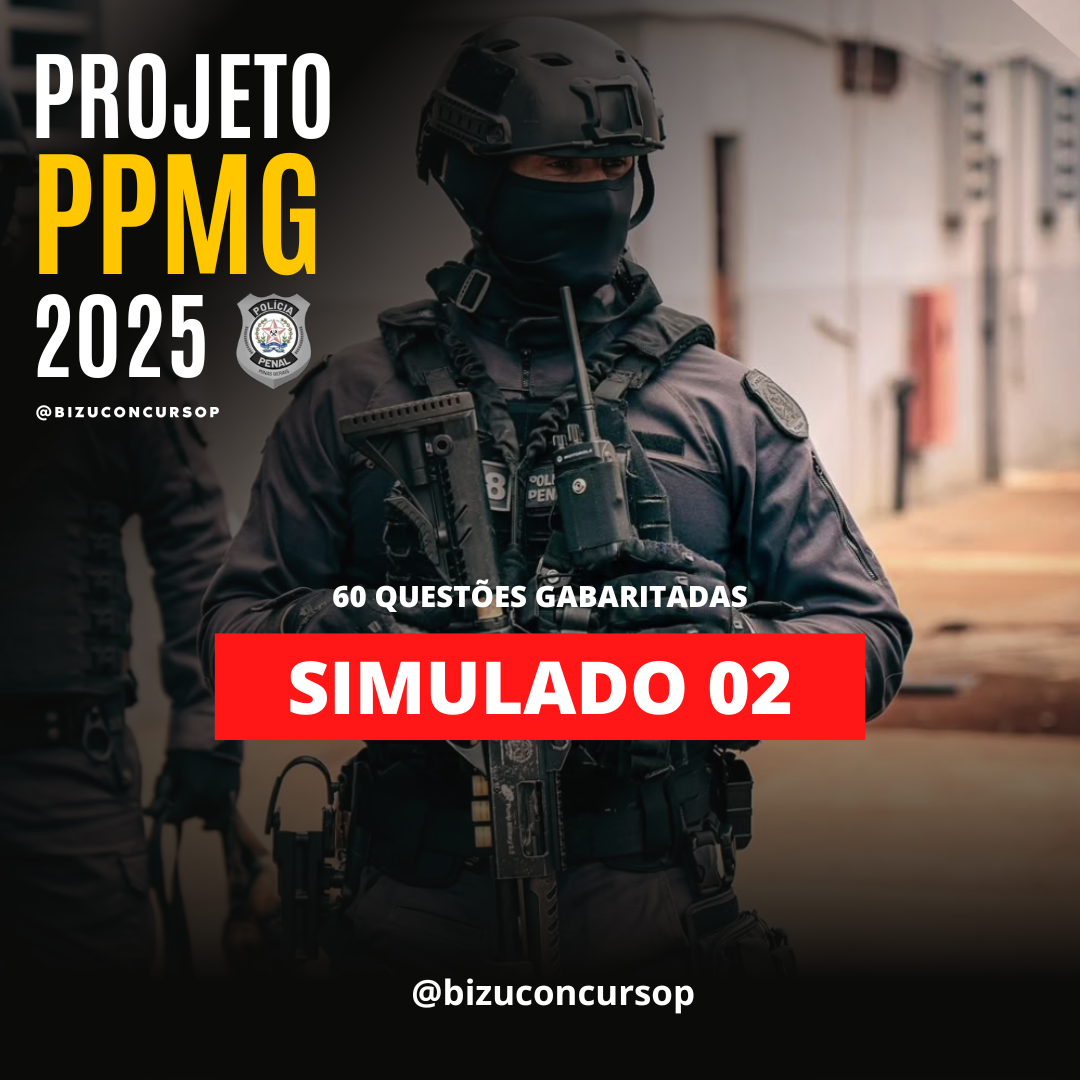 SIMULADO 02 PÓS-EDITAL PPMG 2025